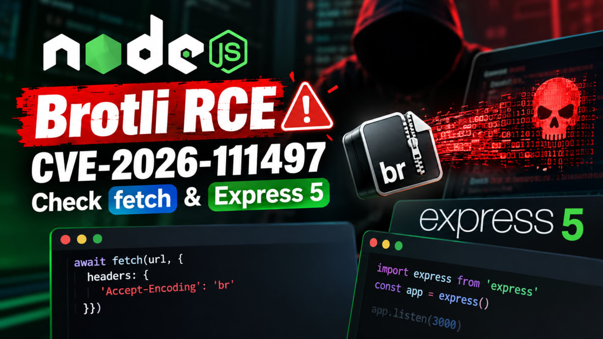 Node.js Brotli RCE CVE-2026-111497: Check fetch & Express 5 – SkillDham Blog