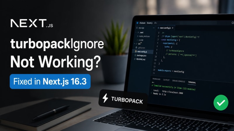 turbopackIgnore Not Working? Fixed in Next.js 16.3 – SkillDham