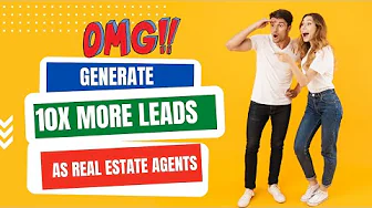 How to Generate 10 Times More Leads as a Real Estate Agent