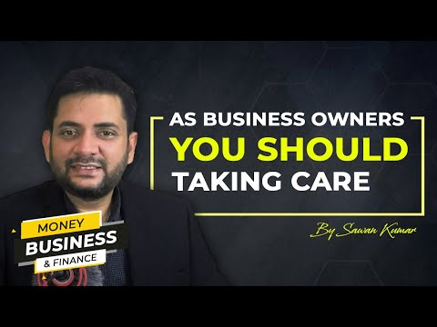 What as Business Owners should you be taking care of in tough times? | Must Watch | By Sawan Kumar