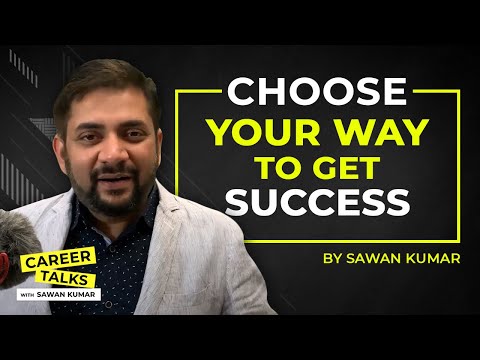 Choose your Way and Find your Success | By Sawan Kumar | The Best Motivational Speaker |