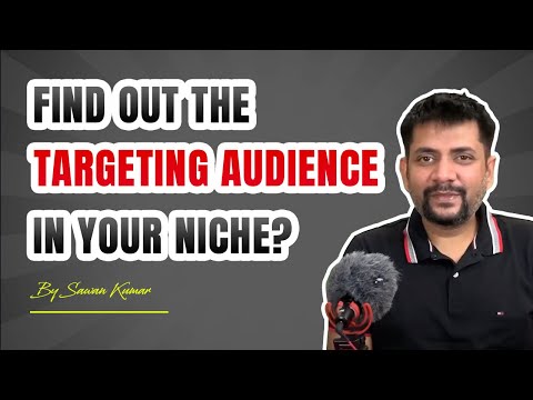 How to Find out the Targeting Audience in your Niche? | By Sawan Kumar