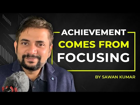 Achievement Comes From Focusing On One Thing | LIVE Today | Success | Sawan Kumar |Best Career Coach