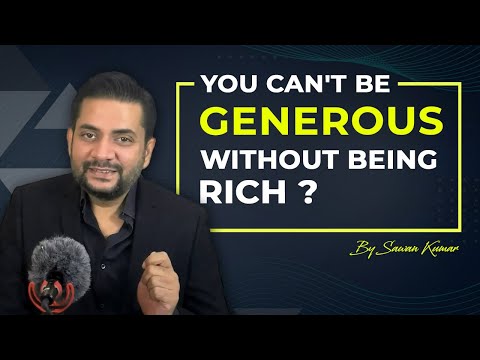 Why you can't be Generous if you are not RICH? By Sawan Kumar – Best Motivational Speaker in India