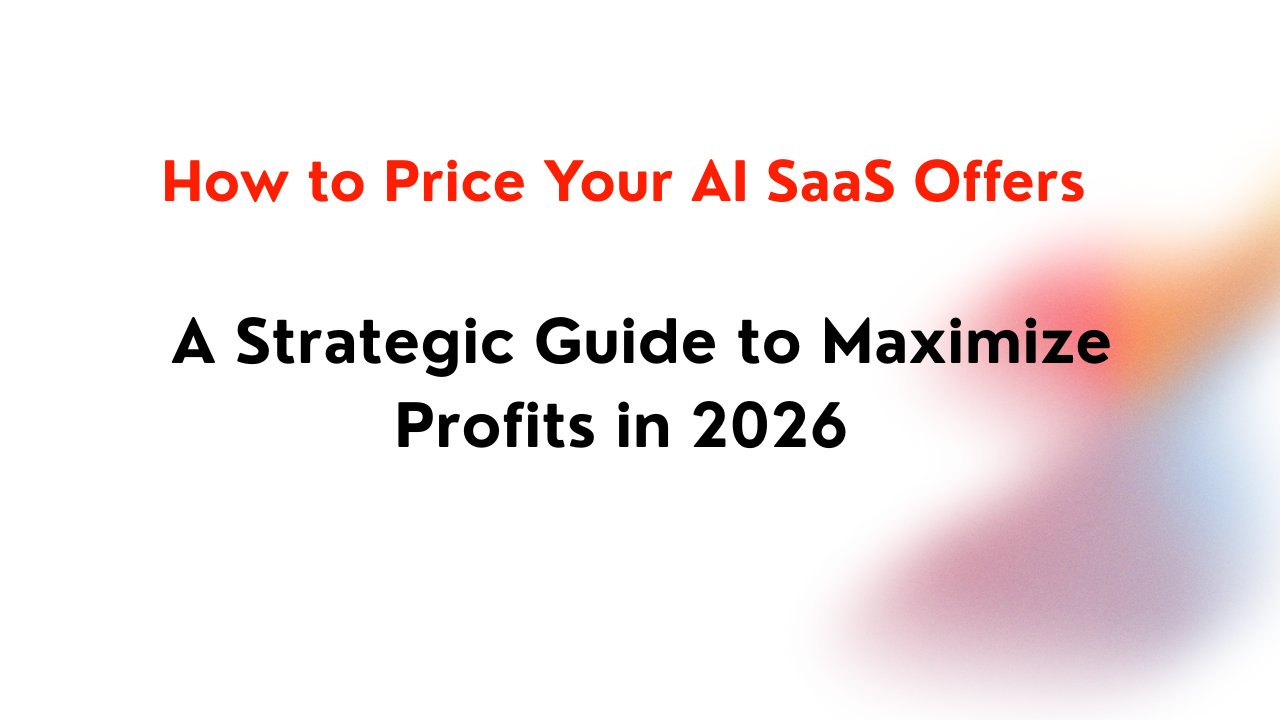 How to Price Your AI SaaS Offers: A Strategic Guide to Maximize Profits ...