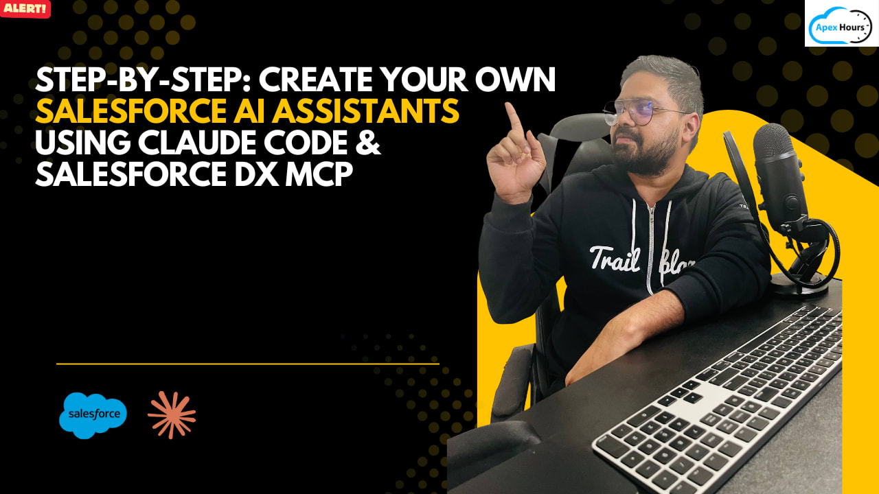 Step-by-Step: Create Your Own Salesforce AI Assistants using Claude Code & Salesforce DX MCP