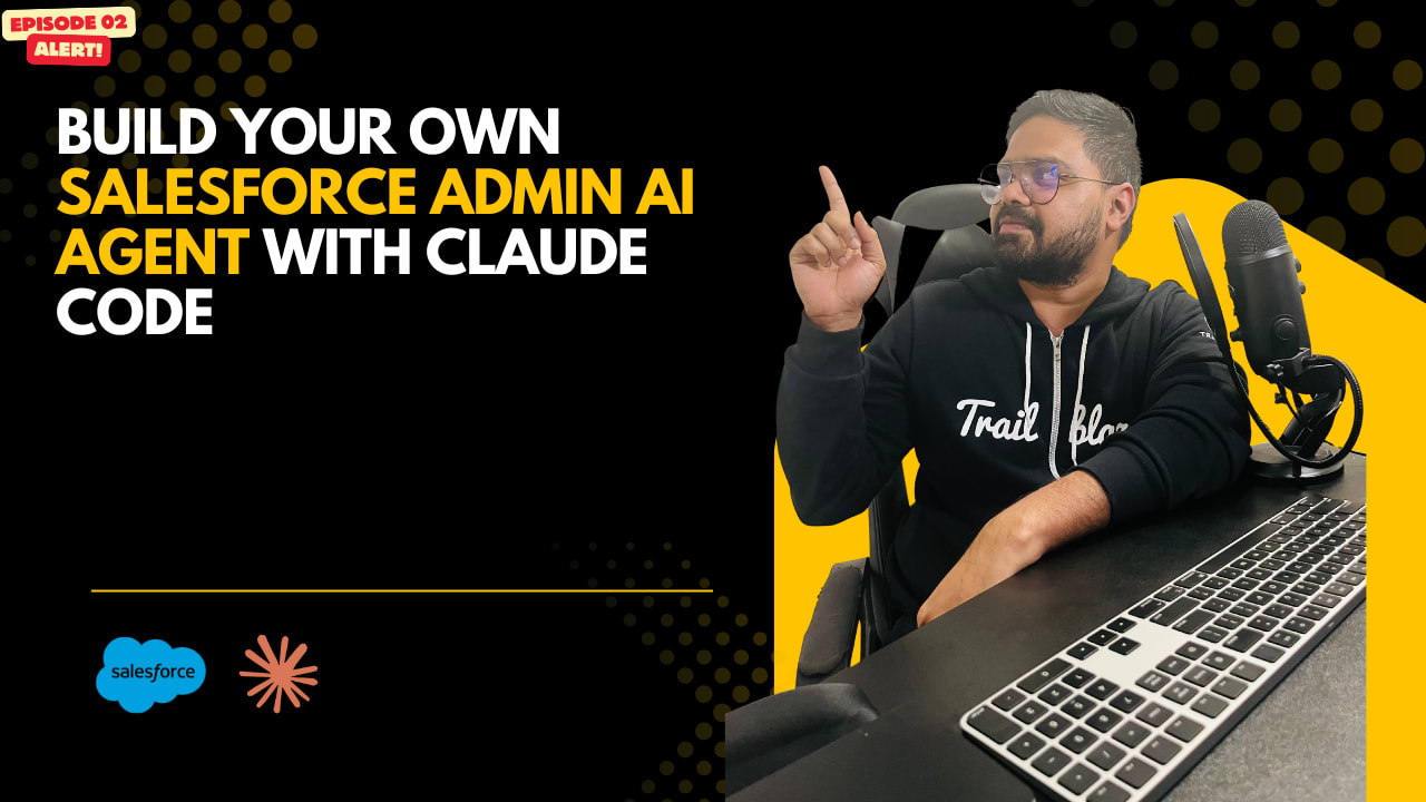 Build Your Own Salesforce Admin AI Agent with Claude Code
