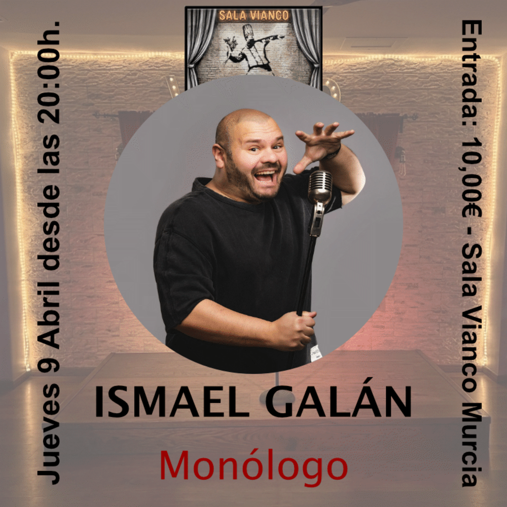 Monólogo, risas aseguradas con Ismael Galán en Murcia