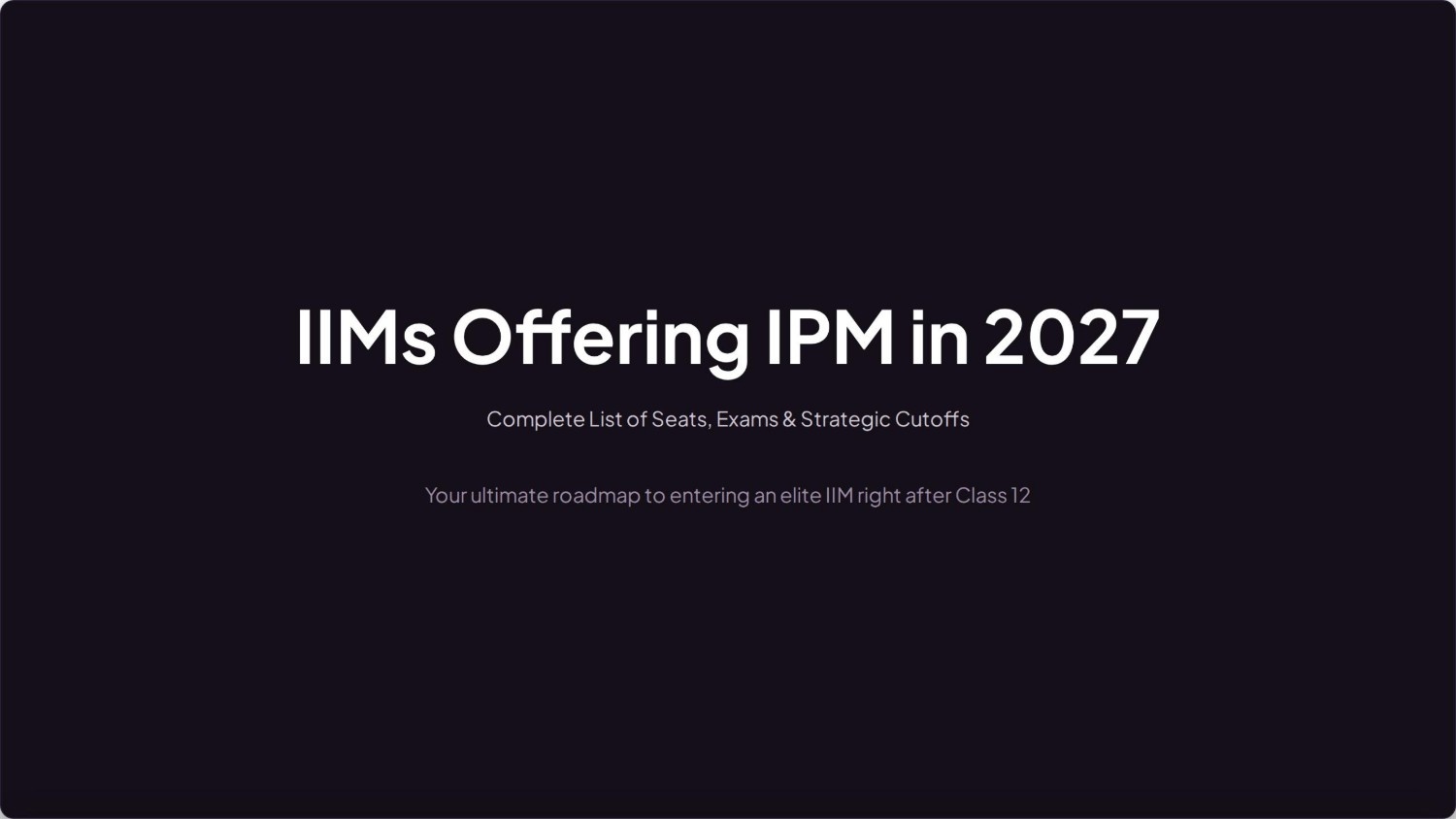 IIMs Offering IPM 2027: Seats, Exams & Cutoffs List