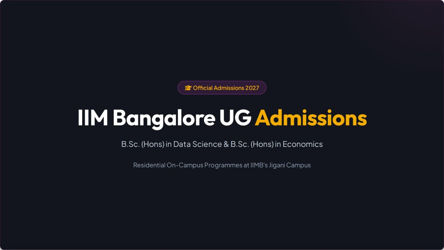 IIM Bangalore UG 2027 Forms Are Out: B.Sc Data Science & Economics — Eligibility, Dates & How to Apply