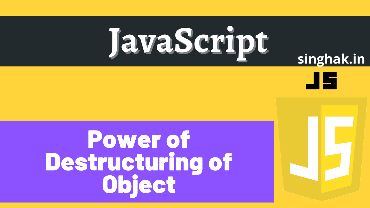 Read more about the article Power of Destructuring of Object in JavaScript