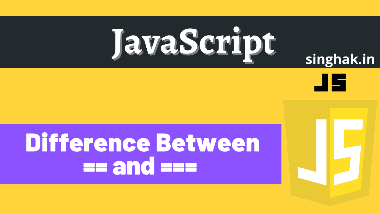 Read more about the article Difference Between == and === in JavaScript with example
