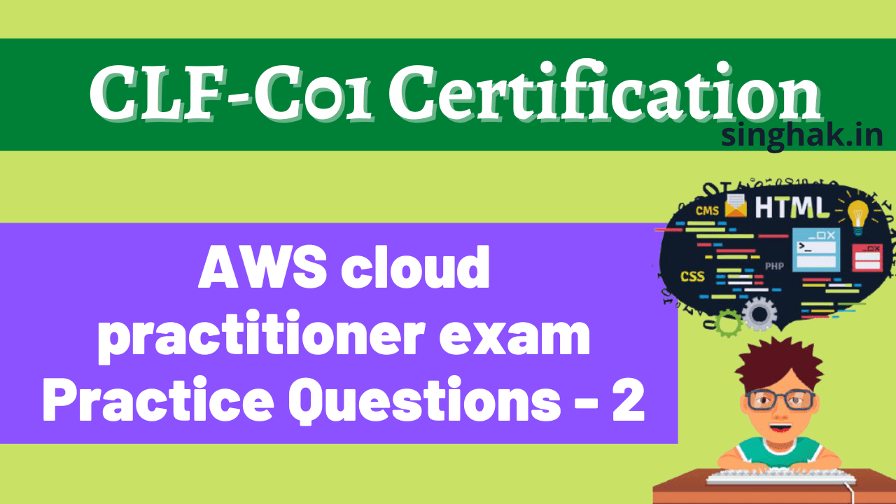 Aws Pr Faq Example AWS cloud practitioner exam Practice Questions Part - 2 - Singhak