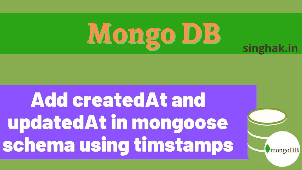 Read more about the article Add createdAt and updatedAt in mongoose schema using timstamps | Mongoose Timestamp