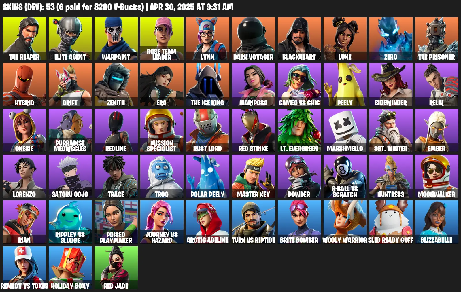 53 Skins, OG STW, Leviathan Axe, Take The L, The Reaper, Elite Agent, Warpaint, Rose Team Leader, Lynx, Dark Voyager, Luxe [PC/XBOX]