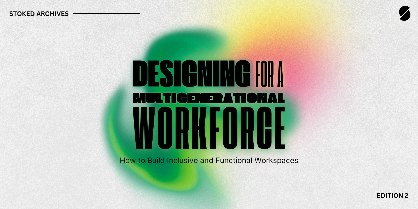 Designing for a Multi-generational Workforce: How to Build Inclusive and Functional Workspaces