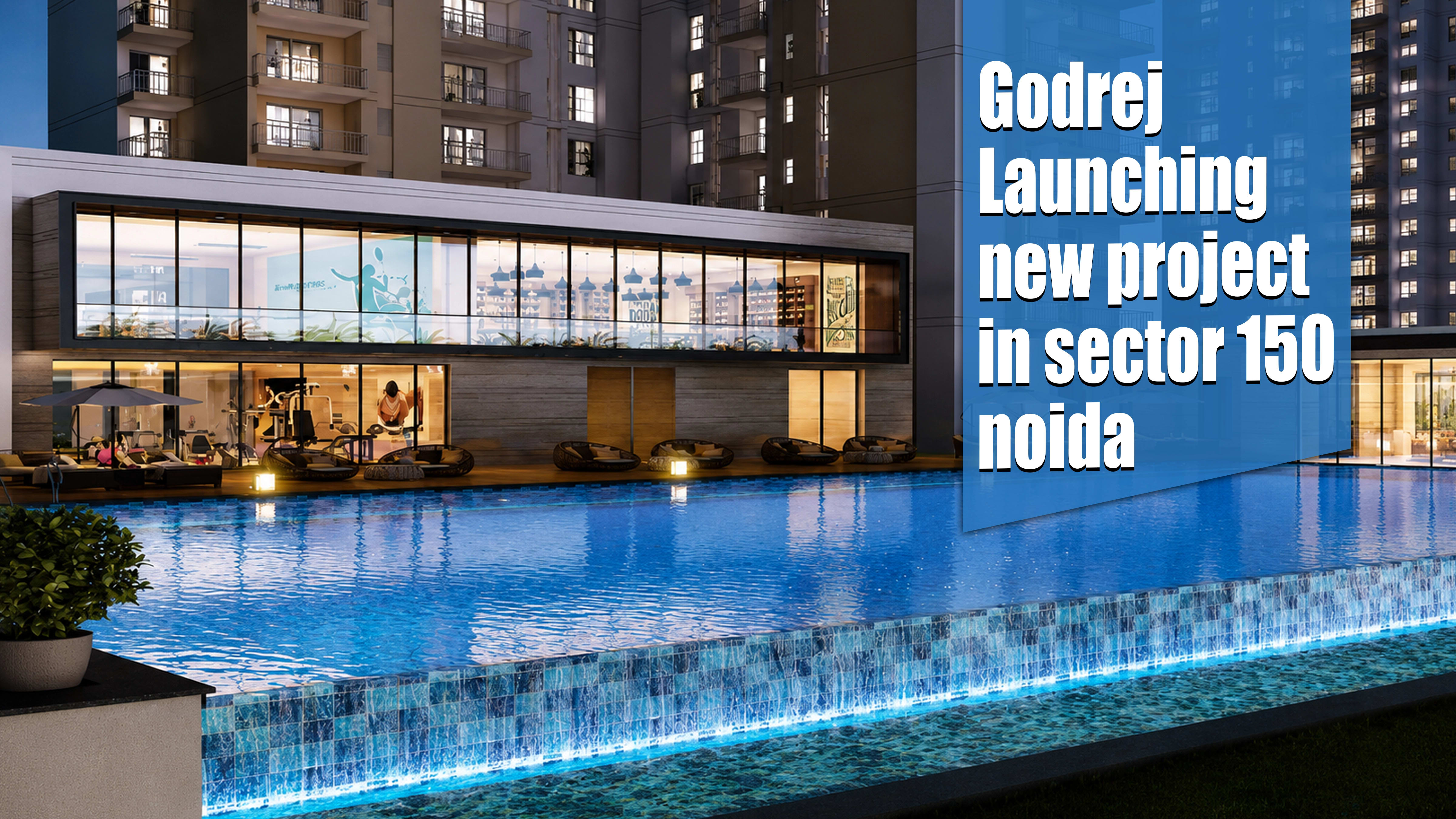 Godrej New Launch Project Elevation in Sector 150 Noida