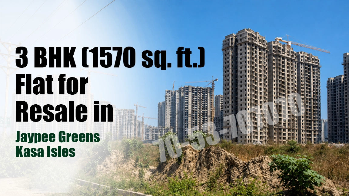 3 BHK (1570 Sq. Ft.) Flat for Resale in Jaypee Greens Kasa Isles