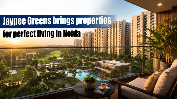 Jaypee Greens brings properties for perfect living in Noida