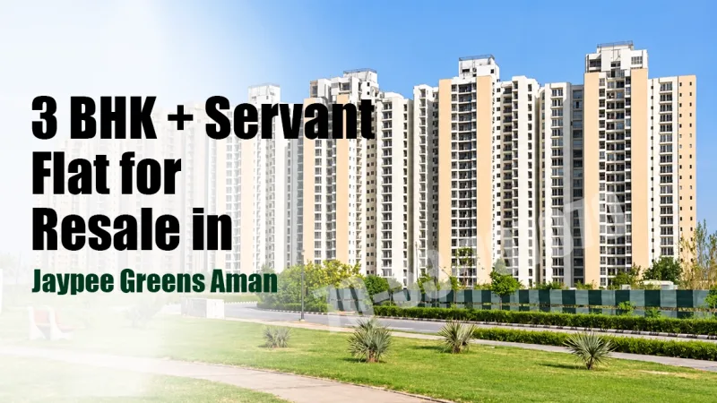 3 BHK + Servant for Resale in Jaypee Greens Aman