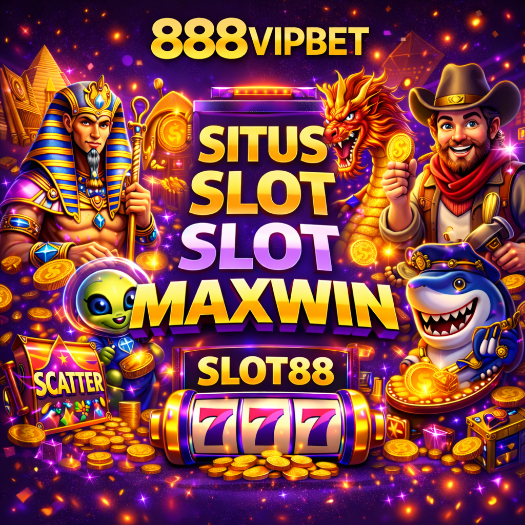 888vipbet « Situs Slot Maxwin dengan Akses Link Slot88 Gacor