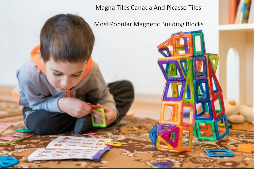 Magna Tiles Canada And Picasso Tiles – One Of The Most Popular Magnetic Building Blocks Toys