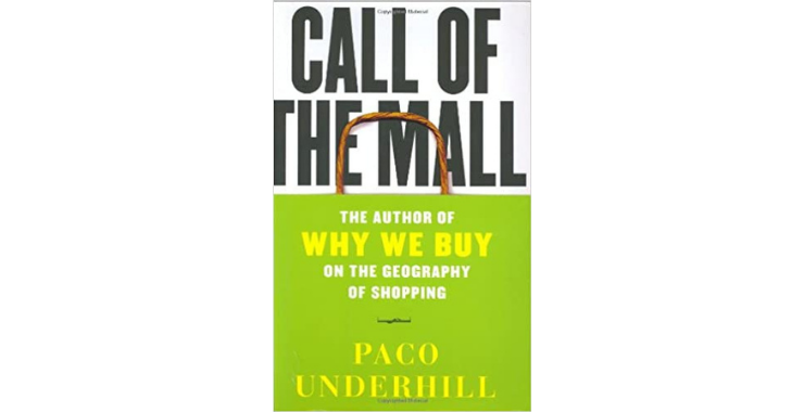 Call of the Mall: The Author of Why We Buy on the Geography of Shopping