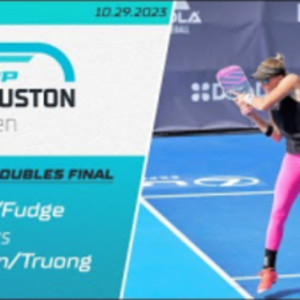 Fudge/Barr vs Glozman/Truong - The 2023 APP Houston Open - Women&#039;s Doubl...