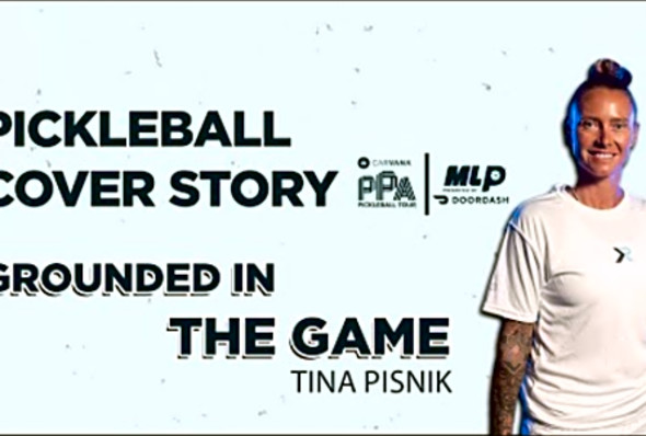 Pickleball Cover Story: Grounded in the Game
