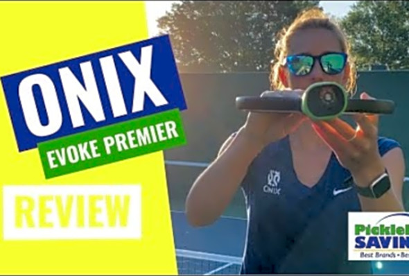 Paddle Review: Onix Evoke Premier