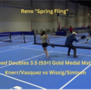 Reno Spring Fling: Mixed Doubles 3.5 (53) Knerr/Vasquez vs Wissig/Simiso...