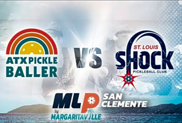 MLP San Clemente 2023 I ATX Pickleballers v. St. Louis Shock I Premier I Group Stage I C4