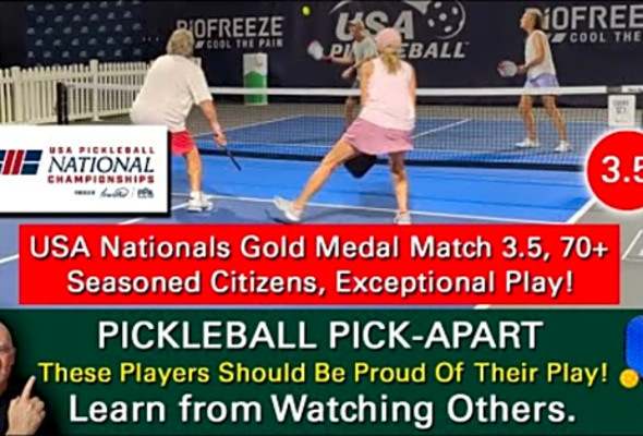 Pickleball! Gold Medal Game at 2023 Nationals! 3.5 Level, Players 70! What Does It Take To Win?