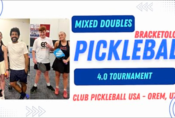 4.0 Mixed Doubles - Single Elimination Bracketology - Club Pickleball USA - Orem, UT