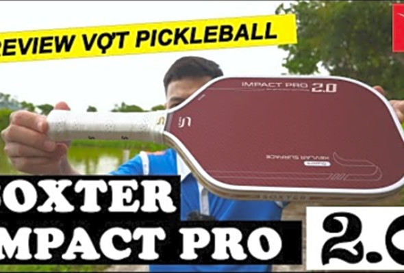 REVIEW vt pickleball SOXTER IMPACT PRO 2.0 - QUC HI
