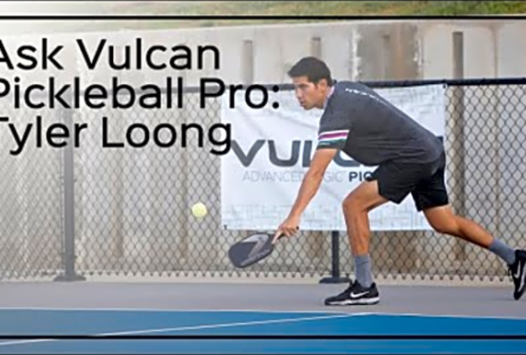 Ask TeamVulcan Pickleball Pro: Tyler Loong