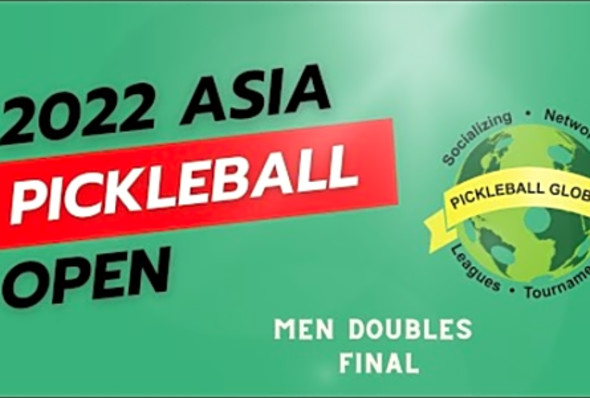 2022 Asia Pickleball Open Men Doubles Open Final