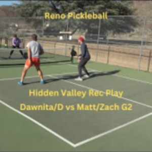 Reno Pickleball: Hidden Valley Rec Play: Dawnita/D vs Matt/Zach G2