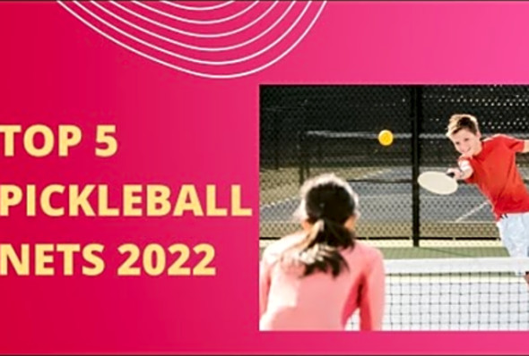 Top 5 Pickleball Nets 2022