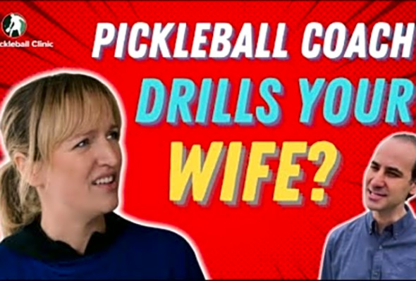 When Your Pickleball Coach Drills Your Wife