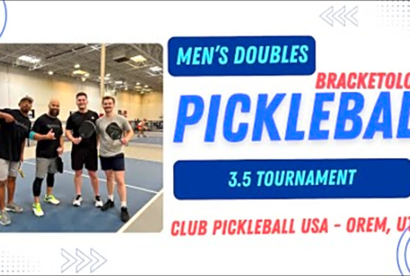 3.5 Men&#039;s Doubles - Single Elimination Bracketology 2nd Bracket Match - Club Pickleball USA Orem, UT