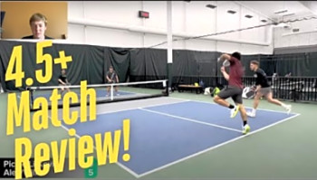 4.5 Pickleball Match Review - Tactical Breakdown &amp; Coaching Insights (Video From Pickle Li)