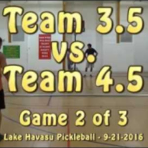 Team 3.5 vs Team 4.5 game 2 of 3 Lake Havasu Pickleball