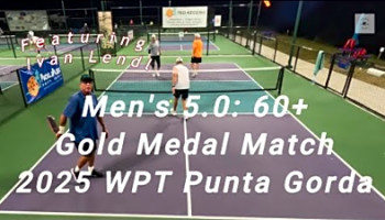 2025 WPT Punta Gorda, Men&#039;s 5.0: 60 Pickleball Tournament, Gold Medal Match