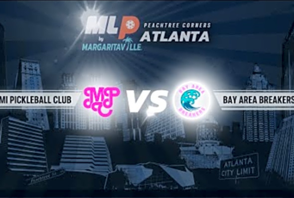 MLP Atlanta 2024 - May 11 - Challenger Level - Miami Pickleball Club VS. Bay Area Breakers