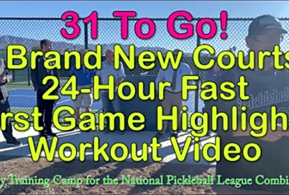 31 To Go! New Pickleball Courts - First Game Highlights -Workout Montage -Groceries - w/ Coach David