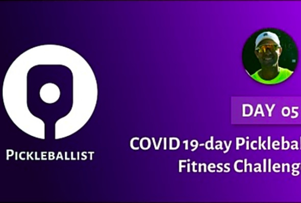 DAY 05 - COVID 19-day Pickleball Fitness Challenge (with Jonny Pickleball)