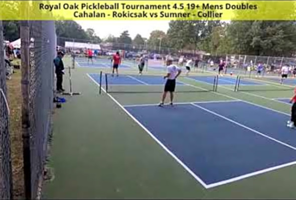 Royal Oak Pickleball Tournament 4.5 19 Mens Doubles Cahalan-Rokicsak v Sumner-Collier