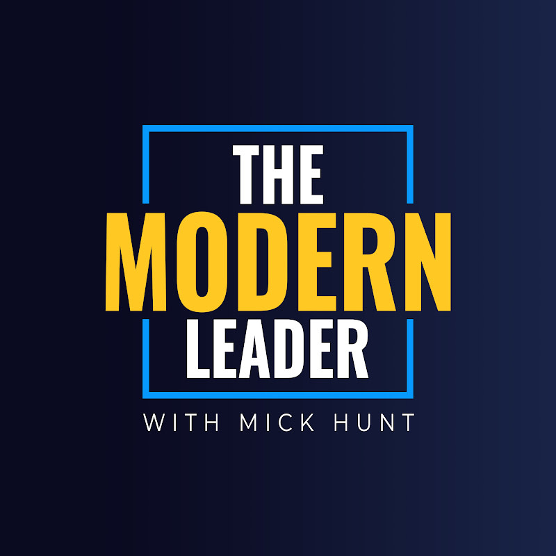 Modern Leadership with Mick Hunt