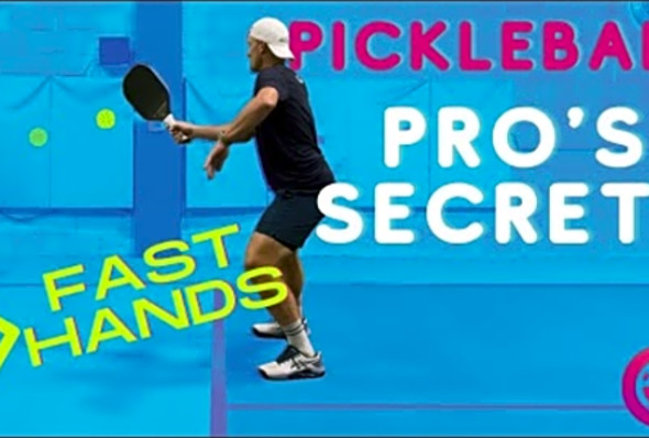 Pickleball Pro&#039;s Secrets, Fast Hands